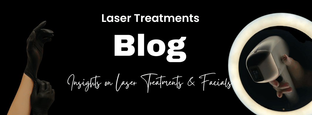 Insights on Laser Treatments & Facials
